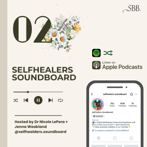 Graphic Highlighting the SelfHealers Sounboard, Hosted by Dr. Nicole LePera + Jenna Weakland - SBB