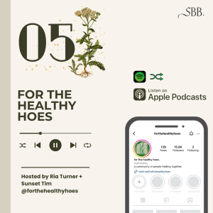 Graphic Highlighting For the Healthy Hoes Podcast, Hosted by Hosted by Ria Turner + Sunset Tim