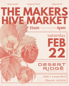 Maker's Hive Market Flier at Desert Ridge Marketplace in Phoenix, AZ